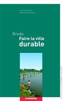 Couverture du livre « Breda, faire la ville durable » de Ariella Masboungi aux éditions Le Moniteur
