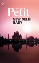 Couverture du livre « New Delhi baby » de Christian Petit aux éditions J'ai Lu