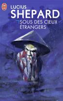 Couverture du livre « Sous des cieux étrangers » de Lucius Shepard aux éditions J'ai Lu