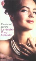 Couverture du livre « La veritable romy schneider » de Emmanuel Bonini aux éditions J'ai Lu