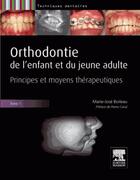 Couverture du livre « Orthodontie de l'enfant et du jeune adulte ; 2 tomes » de Marie-Jose Boileau aux éditions Elsevier-masson