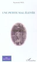 Couverture du livre « Une petite mal elevee » de Raymonde Weil aux éditions L'harmattan