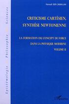 Couverture du livre « Criticisme cartesien, synthese newtonienne - la formation du concept de force dans la physique moder » de Ben Jaballah Hamadi aux éditions Editions L'harmattan