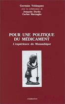 Couverture du livre « Pour une politique du médicament ; l'expérience du Mozambique » de German Velasquez aux éditions Editions L'harmattan