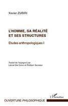 Couverture du livre « L'homme, sa réalité et ses structures ; études anthropologiques t.1 » de Xavier Zubiri aux éditions Editions L'harmattan