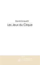 Couverture du livre « Les jeux du cirque » de Anquetil-D aux éditions Le Manuscrit