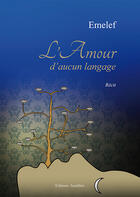 Couverture du livre « L'amour d'aucun langage » de Emelef aux éditions Amalthee