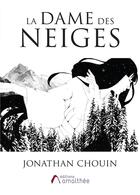 Couverture du livre « La dame des neiges » de Jonathan Chouin aux éditions Amalthee