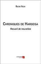 Couverture du livre « Chroniques de Hargeisa » de Rachid Hachi aux éditions Editions Du Net