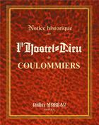 Couverture du livre « Notice historique sur l'hostel-dieu de Coulommiers » de Didier Moreau aux éditions Books On Demand