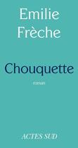 Couverture du livre « Chouquette » de Emilie Frèche aux éditions Editions Actes Sud