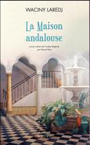 Couverture du livre « La maison andalouse » de Waciny Laredj aux éditions Sindbad