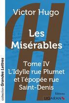 Couverture du livre « Les Misérables Tome 4 ; l'Idylle rue Plumet et l'épopée rue Saint-Denis » de Victor Hugo aux éditions Ligaran