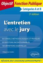 Couverture du livre « L'entretien avec le jury ; catégorie A et B (3e édition) » de Philippe-Jean Quillien aux éditions Ellipses