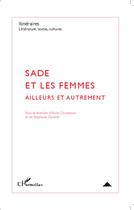 Couverture du livre « Sade et les femmes ; ailleurs et autrement » de  aux éditions L'harmattan