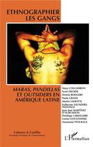 Couverture du livre « Revue cultures et conflits : ethnographier les gangs, maras, pandillas et outsiders en Amérique latine » de Laurent Bonelli aux éditions L'harmattan