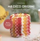Couverture du livre « Ma déco origami » de Orlane Mulliez aux éditions Leduc Creatif
