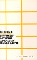 Couverture du livre « Petit manuel de torture à l'usage des femmes-soldats » de Coco Fusco aux éditions Amsterdam