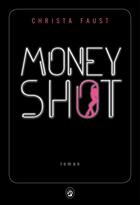Couverture du livre « Money shot » de Christa Faust aux éditions Gallmeister