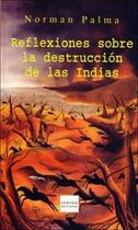 Couverture du livre « Reflexiones sobre la destruccion de las Indias » de  aux éditions Indigo Cote Femmes