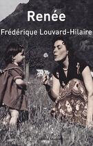 Couverture du livre « Renée... » de Louvard-Hilaire Fred aux éditions Gramond Ritter