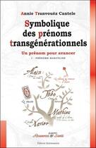 Couverture du livre « Symbolique des prénoms transgénérationnels » de Annie Tranvouez aux éditions Quintessence