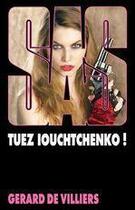 Couverture du livre « SAS Tome 158 : tuez Loutchenko ! » de Gerard De Villiers aux éditions Editions Gérard De Villiers