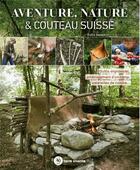 Couverture du livre « Aventure, nature & couteau suisse » de Felix Immler aux éditions Terre Vivante