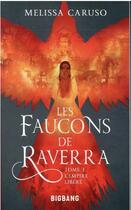 Couverture du livre « Les faucons de Raverra Tome 3 : l'empire libéré » de Melissa Caruso aux éditions Bigbang
