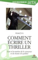 Couverture du livre « Comment écrire un thriller ; l'art et la manière de le composer et de réussir à le publier » de Andre Jute aux éditions Gremese