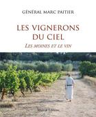 Couverture du livre « Les vignerons du ciel : les moines et le vin » de Marc Paitier aux éditions Mareuil Editions