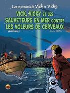 Couverture du livre « Les aventures de Vick et Vicky T.17 ; Vick et Vicky et les sauveteurs en mer contre les voleurs de cerveaux ; l'expérience » de Bruno Bertin aux éditions P'tit Louis