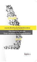 Couverture du livre « Des mots a la pensee - onze variations sur l'interpretation » de Thomieres Daniel aux éditions Pu De Reims