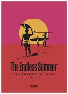 Couverture du livre « The endless summer : la légende du surf » de Alain Gardinier aux éditions Gm Editions