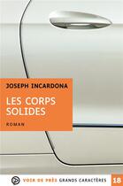 Couverture du livre « Les corps solides » de Joseph Incardona aux éditions Voir De Pres