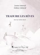 Couverture du livre « Traduire les reves » de Solotareff aux éditions Editions Du Mont-aile