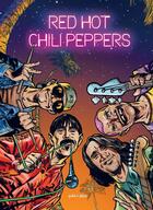 Couverture du livre « Red Hot Chilli Peppers » de Multi Auteurs et Borja Figuerola et Samuel Degasne aux éditions Petit A Petit