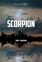 Couverture du livre « Scorpion - tome 2 - quantique » de Hubert Pierre aux éditions Saint Honore Editions