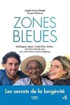Couverture du livre « Zones bleues ; les secrets de la longévité » de Angèle Ferreux Maeght et Vincent Valinducq aux éditions First