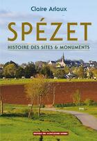 Couverture du livre « Spézet : Histoire des sites et monuments » de Claire Arlaux aux éditions Montagnes Noires