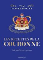 Couverture du livre « Les recettes de la couronne » de Tom Parker Bowles aux éditions Marabout