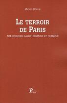 Couverture du livre « Le terroir de Paris aux époques gallo-romain et franque » de Michel Roblin aux éditions Picard