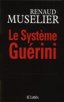 Couverture du livre « Le système Guérini » de Renaud Muselier aux éditions Lattes