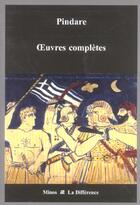 Couverture du livre « Oeuvres completes - edition bilingue francais-grec » de Pindare aux éditions La Difference