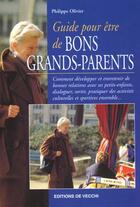 Couverture du livre « Guide pour etre de bons grands-parents » de Philippe Olivier aux éditions De Vecchi
