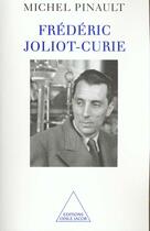 Couverture du livre « Frederic joliot-curie » de Michel Pinault aux éditions Odile Jacob