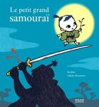 Couverture du livre « Le petit grand samouraï » de Kochka aux éditions Milan