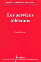 Couverture du livre « Les services télécoms » de Chantal Ammi aux éditions Hermes Science Publications