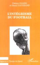 Couverture du livre « L'integrisme du football » de Vaugrand/Ollier aux éditions L'harmattan