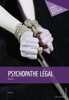 Couverture du livre « Psychopathe légal » de Jean-Charles Bonnaure aux éditions Publibook